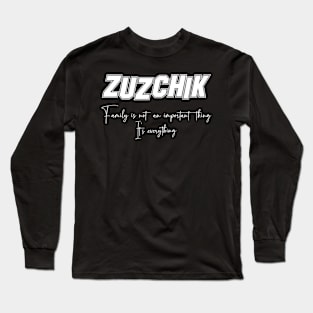 Zuzchik Second Name, Zuzchik Family Name, Zuzchik Middle Name Long Sleeve T-Shirt